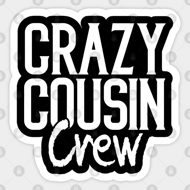 Crazy cousin crew matching family Sticker by Tesszero